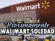 Walmart Soledad abrirá sus puertas a mediados del 2021