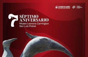 CELEBRA SÉPTIMO ANIVERSARIO EL MUSEO LEONORA CARRINGTON.