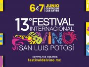 SLP FORTALECE VOCACIÓN ENOTURÍSTICA CON LA XIII EDICIÓN DEL FESTIVAL INTERNACIONAL DEL VINO