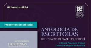 ESTE JUEVES PRESENTAN ANTOLOGÍA DE ESCRITORAS POTOSINAS EN EL IPBA