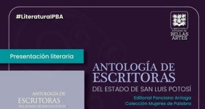 El IPBA presenta jueves literario: Antología de Escritoras del Estado de San Luis Potosí.